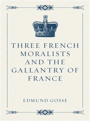 cover image of Three French Moralists and the Gallantry of France